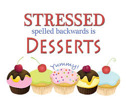 Stressed Spelled Backwards Is Desserts